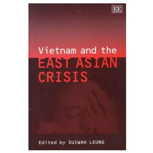 Vietnam and the east asian crisis Edward elgar publishing ltd