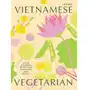 Vietnamese Vegetarian: Simple Vegetarian Recipes from a Vietnamese Home Kitchen Sklep on-line