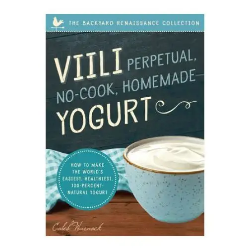 Viili Perpetual No-Cook Homemade Yoghurt