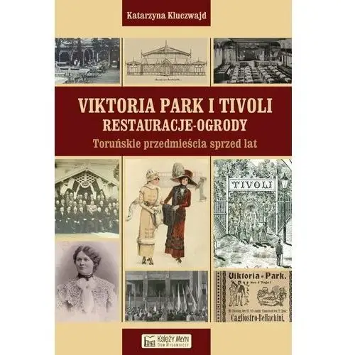 Viktoria Park i Tivoli Restauracje - ogrody Kluczwajd Katarzyna