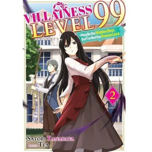 Villainess Level 99: I May Be the Hidden Boss but I'm Not the Demon Lord Act 2 (Light Novel)