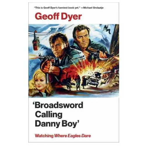 'broadsword calling danny boy': watching 'where eagles dare' Vintage publishing