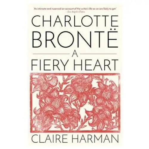 Vintage publishing Charlotte brontë: a fiery heart