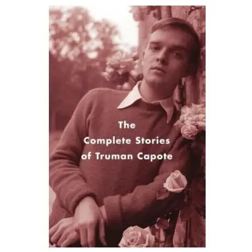 Complete stories of truman capote Vintage publishing