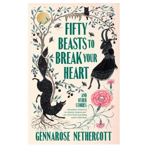 Fifty Beasts to Break Your Heart: And Other Stories