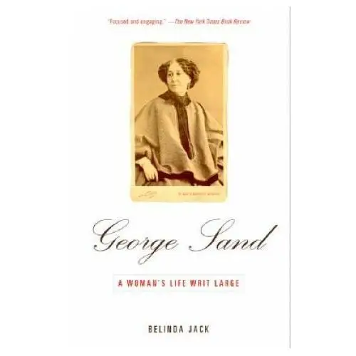 George sand: a woman's life writ large Vintage publishing