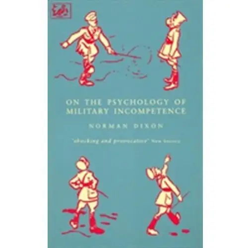 Vintage publishing On the psychology of military incompetence