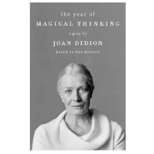 Vintage publishing The year of magical thinking: the play