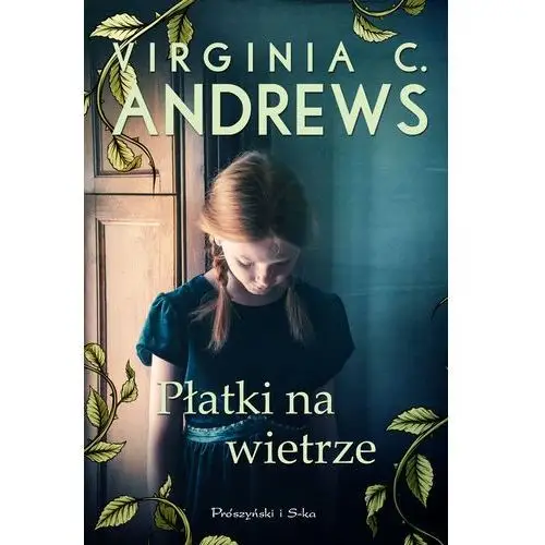 Płatki na wietrze. saga rodziny dollangangerów. tom 2 Virginia c. andrews