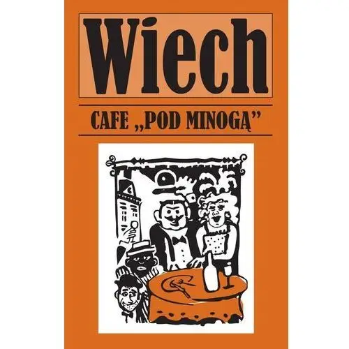 Cafe pod minogą - wiech stefan wiechecki Vis-a-vis / etiuda