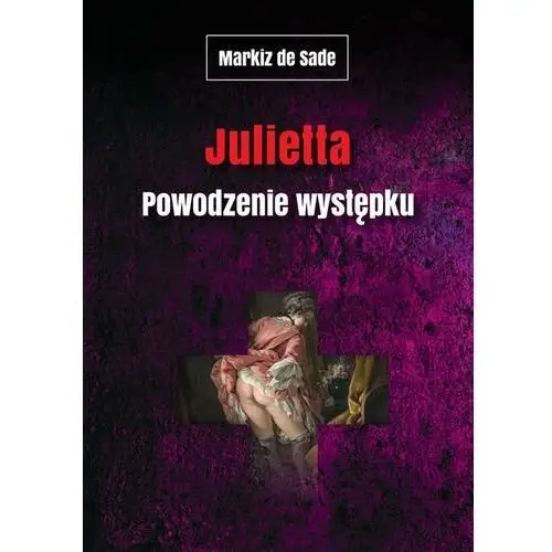 Vis-a-vis / etiuda Julietta. powodzenie występku - markiz de sade