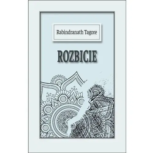 Rozbicie - Tagore Rabindranath,159KS (9942373)
