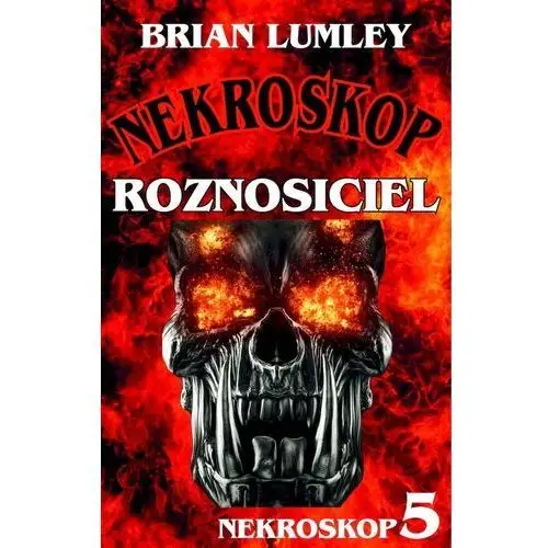 Roznosiciel. Nekroskop 5