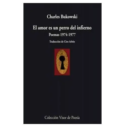 El amor es un perro del infierno: poesía, 1974-1977 Visor libros, s.l