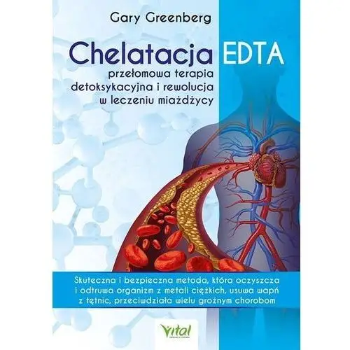 Vital Chelatacja edta przełomowa terapia detoksykacyjna