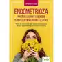 Endometrioza. Pokonaj objawy i chorobę dzięki właściwemu leczeniu. Wróć do zdrowia dzięki naturalnym terapiom, diecie i odpowie Sklep on-line