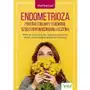 Endometrioza. pokonaj objawy i chorobę dzięki właściwemu leczeniu. wróć do zdrowia dzięki naturalnym terapiom, diecie i odpowiedniej aktywności fizycznej Sklep on-line