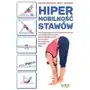 Vital Hipermobilność stawów. ilustrowany przewodnik i plan ćwiczeń na stabilizację stawów, wzmocnienie mięśni i utrwalenie prawidłowej postawy ciała Sklep on-line