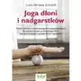 Joga dłoni i nadgarstków. proste ćwiczenia wykorzystujące terapię powięziową do wyeliminowania przewlekłego bólu, zapalenia ścięgien i zespołu cieśni nadgarstka Vital Sklep on-line