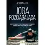 Joga rozciągająca. asany i sekwencje, które poprawią twoją elastyczność, zwiększą zakres ruchu i wzmocnią mięśnie Vital Sklep on-line