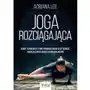 Joga rozciągająca. asany i sekwencje, które poprawią twoją elastyczność, zwiększą zakres ruchu i wzmocnią mięśnie Sklep on-line