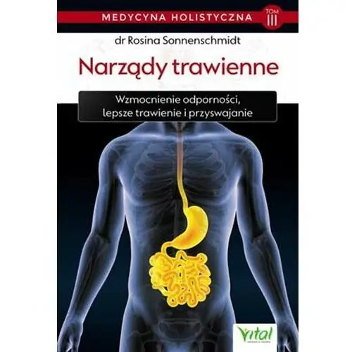 Medycyna holistyczna t.3 narządy trawienne Vital