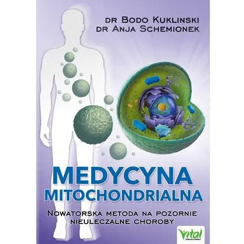 Medycyna mitochondrialna. nowatorska metoda na pozornie nieuleczalne choroby, 98D5C68CEB