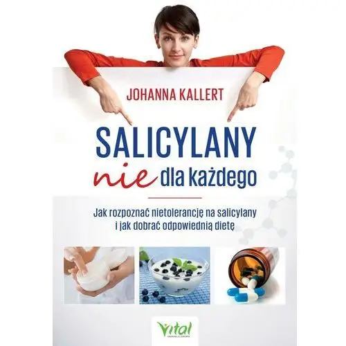 Salicylany nie dla każdego. jak rozpoznać nietolerancję na salicylany i jak dobrać odpowiednią dietę