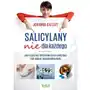 Salicylany nie dla każdego. jak rozpoznać nietolerancję na salicylany i jak dobrać odpowiednią dietę Sklep on-line