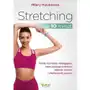 Vital Stretching w 10 minut. proste ćwiczenia rozciągające, które pomogą zachować zdrowie stawów i elastyczność powięzi Sklep on-line