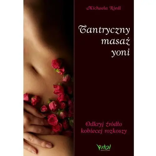 Tantryczny masaż yoni. odkryj źródło kobiecej rozkoszy