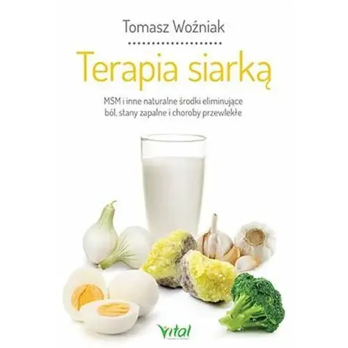 Vital Terapia siarką msm i inne naturalne środki eliminujące ból stany zapalne i choroby przewlekłe