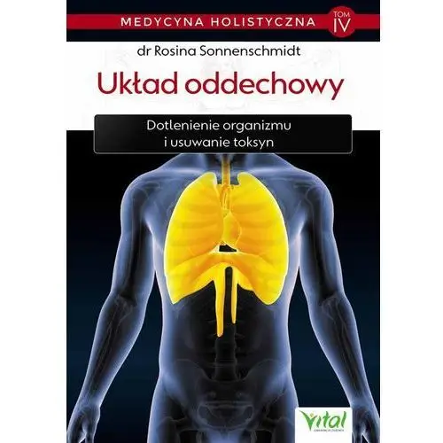 Układ Oddechowy Medycyna Holistyczna Tom 4 - Rosina Sonnenschmidt