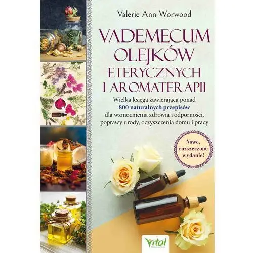 Vital Vademecum olejków eterycznych i aromaterapii