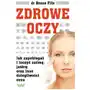 Zdrowe oczy. jak zapobiegać i leczyć zaćmę, jaskrę oraz inne dolegliwości oczu Sklep on-line