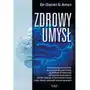 Zdrowy umysł. Wykorzystaj neuronaukę, aby wzmocnić swój mózg, wyeliminować depresję, zaburzenia osobowości, ADHD, objawy stresu Sklep on-line