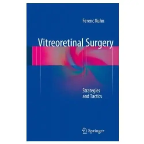 Vitreoretinal surgery: strategies and tactics Springer international publishing ag