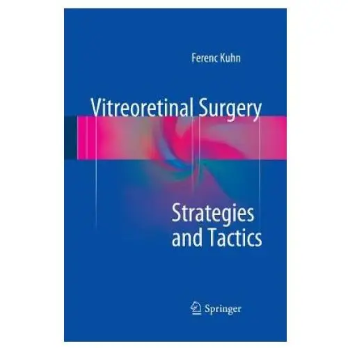 Vitreoretinal surgery: strategies and tactics Springer international publishing ag