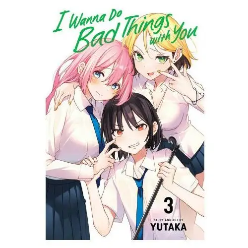 Viz media I wanna do bad things with you, vol. 3