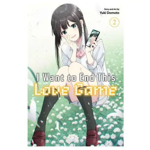 I want to end this love game, vol. 2 Viz media llc