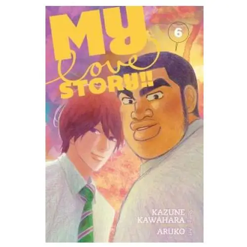 Viz media My love story!!, vol. 6