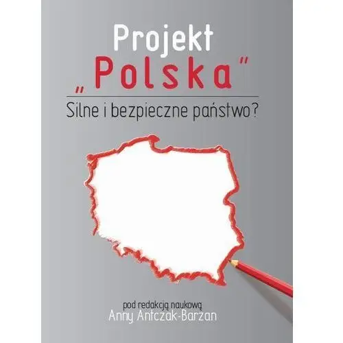 Projekt "polska" silne i bezpieczne państwo? Vizja press&it