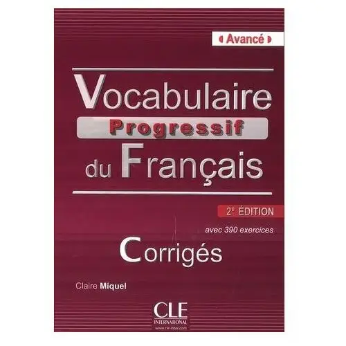 Vocabulaire progressif du français Avancé Klucz 2. edycja Miquel Clire