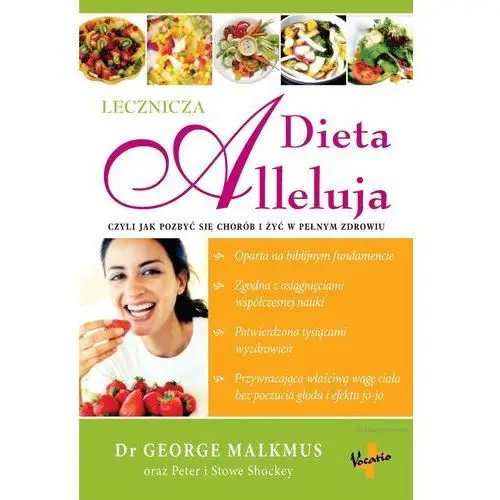 Vocatio Dieta alleluja, czyli jak pozbyć się chorób i żyć w pełnym zdrowiu