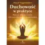 Duchowość w praktyce medytacje afirmacje ćwiczenia które wprowadzą twoje życie na wyższy poziom Voggenhuber pascal Sklep on-line