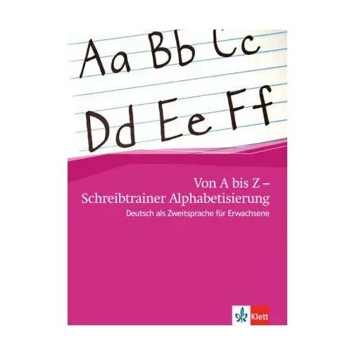 Von A bis Z - Alphabetisierungskurs für Erwachsene / Schreibheft A1