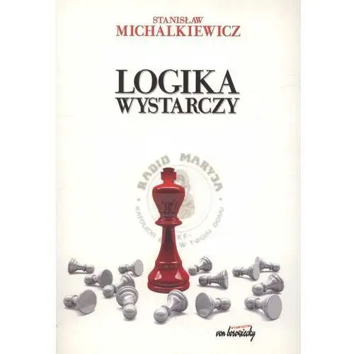 Logika wystarczy - stanisław michalkiewicz - zaufało nam kilkaset tysięcy klientów, wybierz profesjonalny sklep Von borowiecky