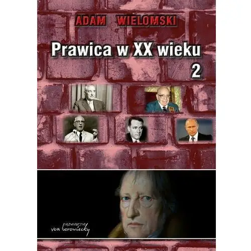 Prawica w xx wieku tom 2 Von borowiecky