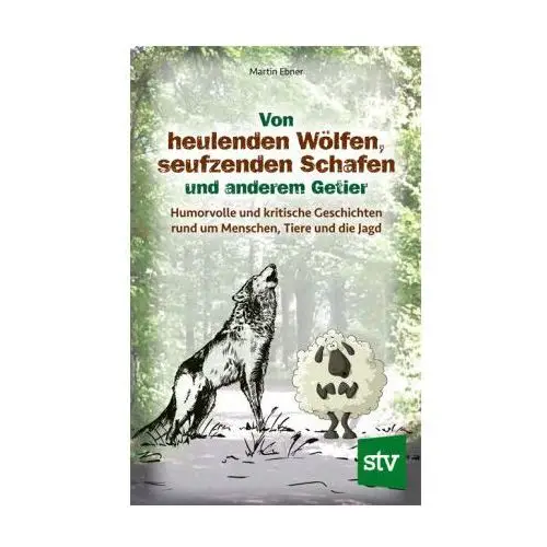 Von heulenden Wölfen, seufzenden Schafen & anderem Getier