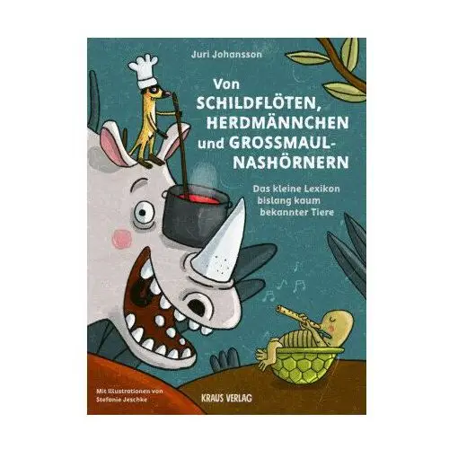 Von Schildflöten, Herdmännchen und Großmaulnashörnern